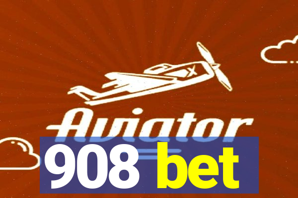 908 bet